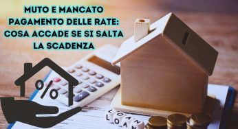 Mutuo e mancato pagamento delle rate: cosa accade se si salta la scadenza